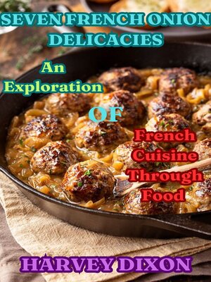 cover image of SEVEN FRENCH ONION DELICACIES